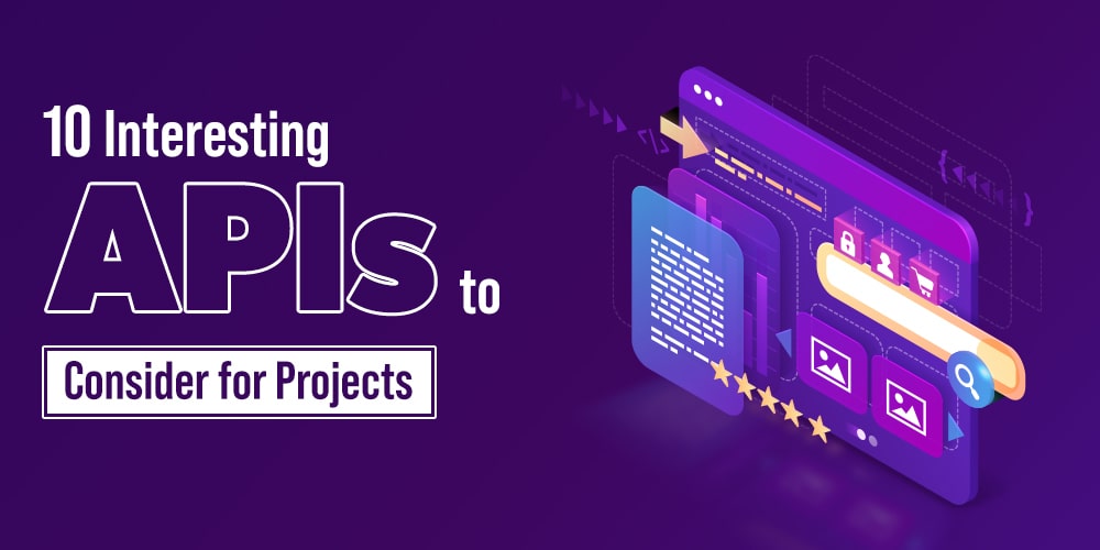 10-Interesting-APIs-to-Consider-for-Projects