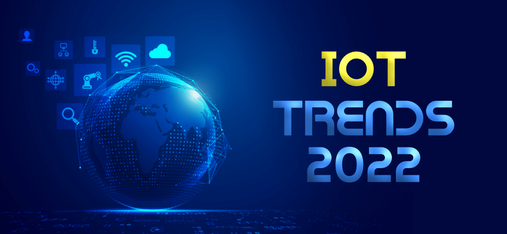 Top-IoT-Trends-To-Look-Out-For-in-2022