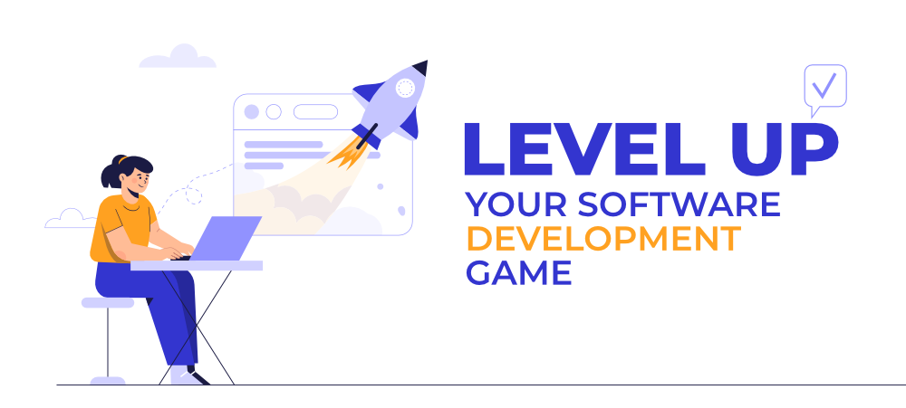 7-Easy-Hacks-to-Level-Up-Your-Software-Development-Game
