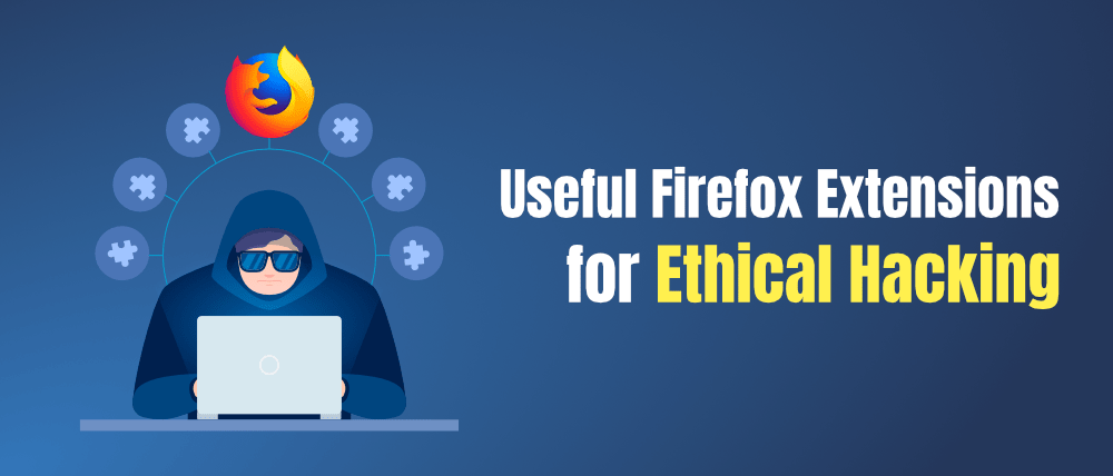 Useful Firefox Extensions For Ethical Hacking