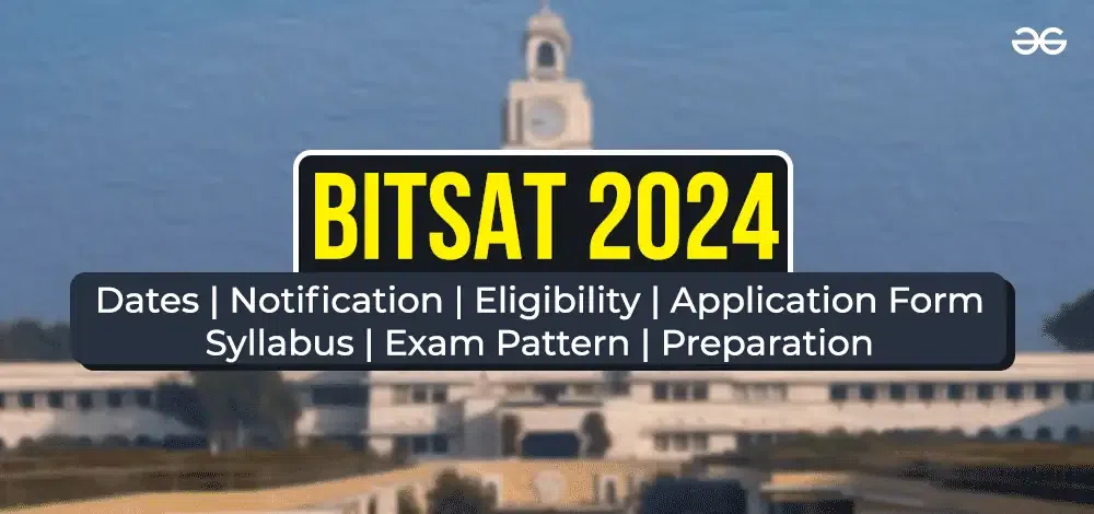 BITSAT-2024-Dates-Notification-Eligibility-Application-Form--Syllabus-Exam-Pattern-Preparation