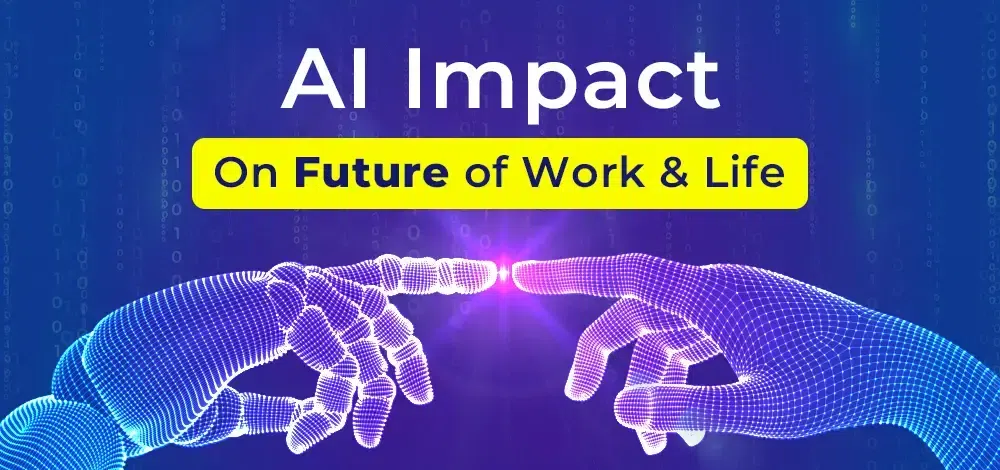 How will AI Impact the Future of Work and Life?