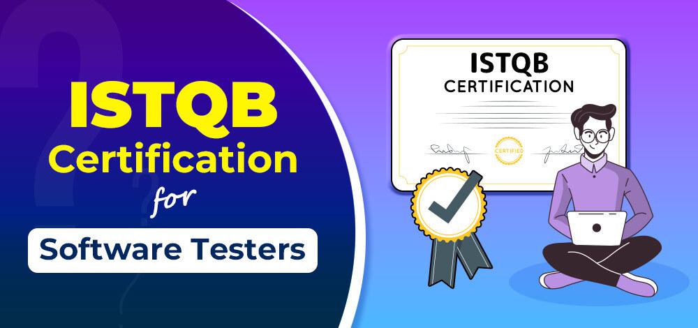 ISTQB Certification For Software Testers