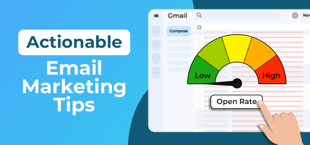  15 Actionable Email Marketing Tips That Will Increase Your Open Rates [2023]