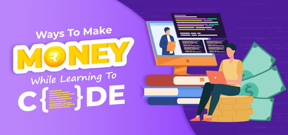 Make Money While Learning to Code