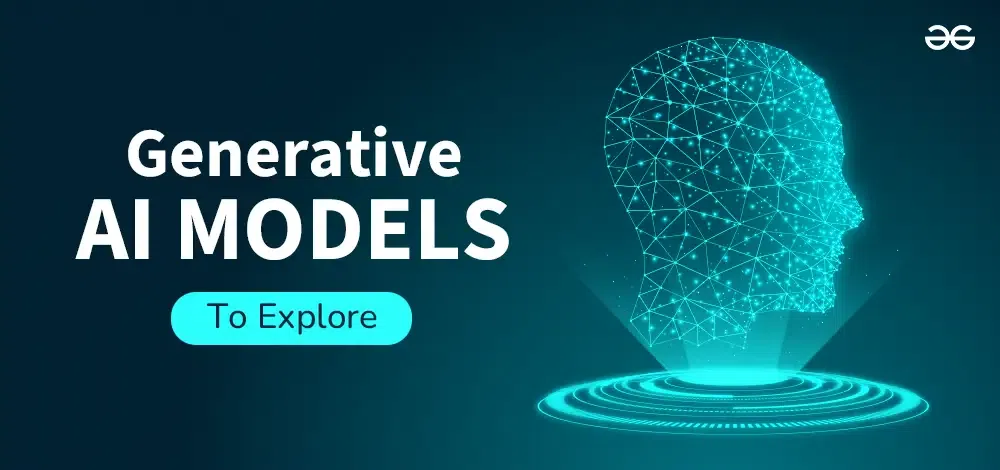 Generative AI Models to Explore