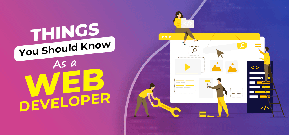Things You Should Know As a Web Developer