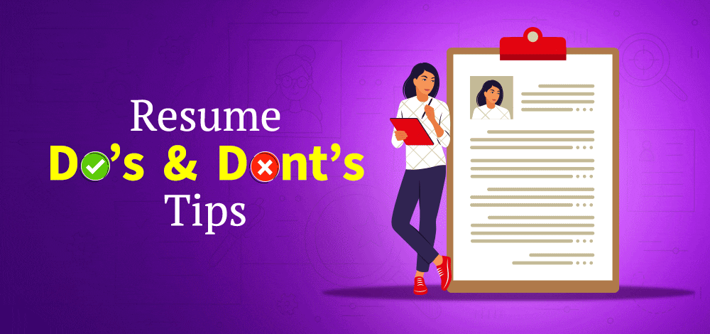 Resume Do’s and Don’ts Tips