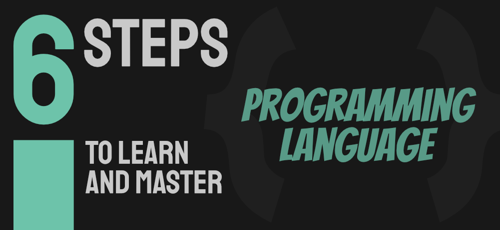 6-Steps-to-Learn-and-Master-a-Programming-Language