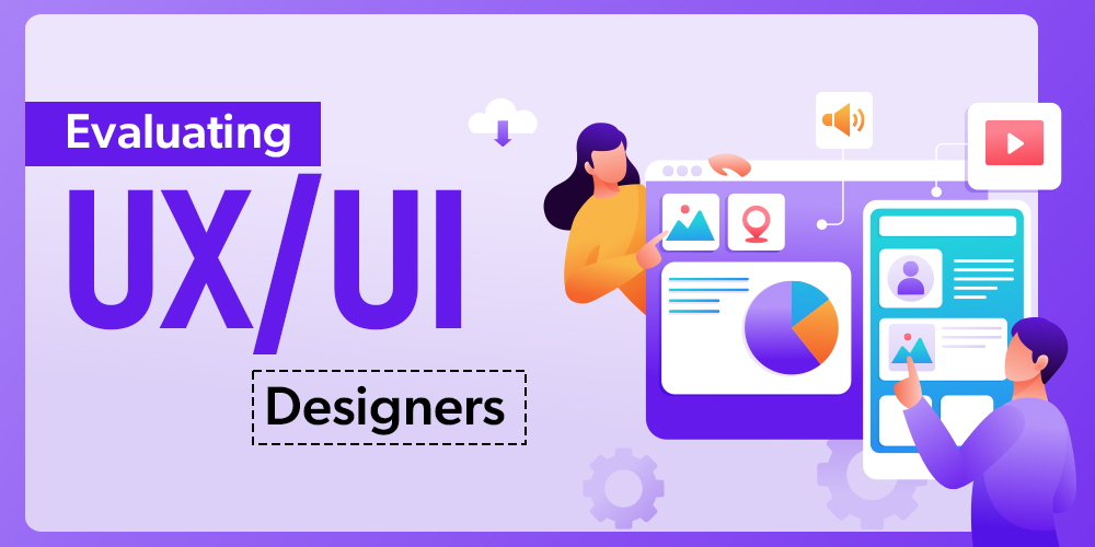 7 Best Tips For Evaluating UX UI Designers