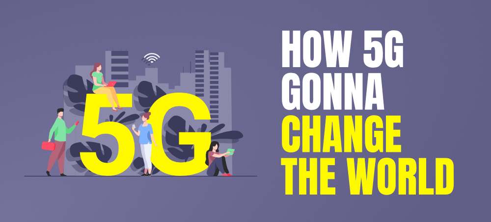 How-5G-is-Going-To-Change-The-World