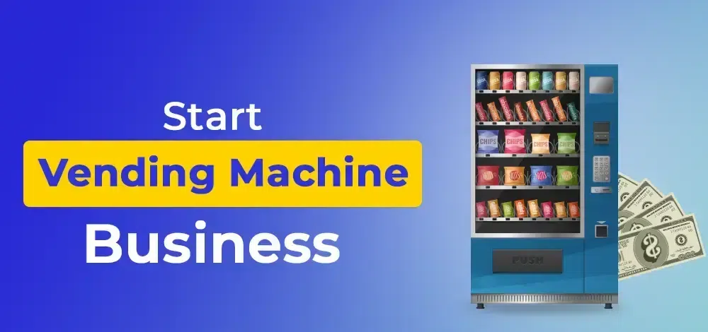  Start A Vending Machine Business