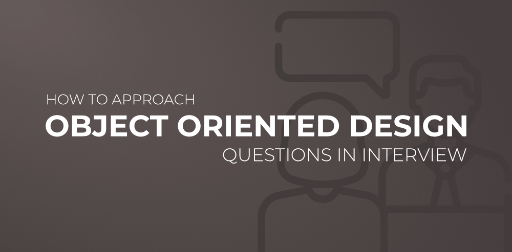 How-to-Approach-Object-Oriented-Design-Questions-in-Interview