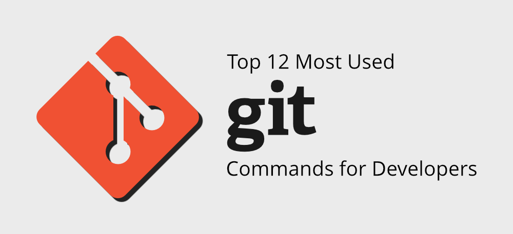 Top-12-Most-Used-Git-Commands-for-Developers