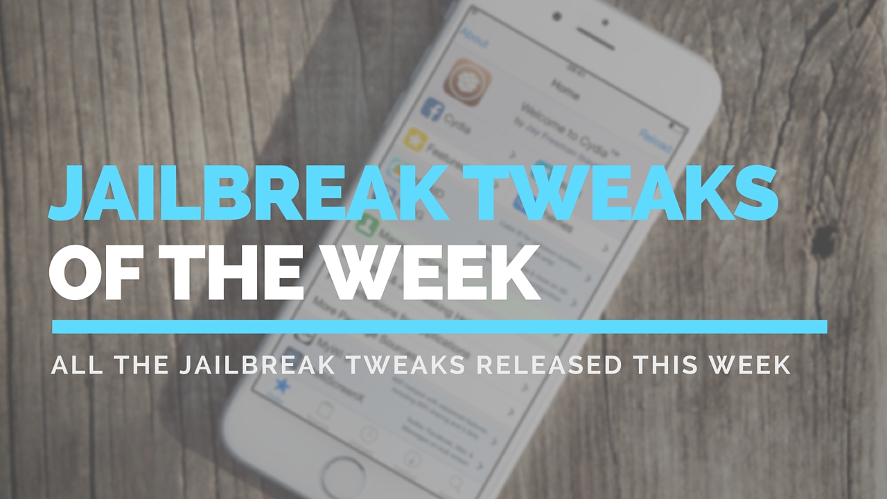 Jailbreak tweaks of the week