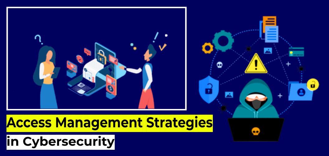 Access Management Strategies in Cybersecurity