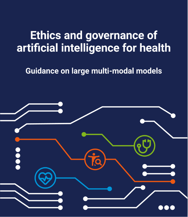 WHO releases guidelines on the ethical use of AI and Large Multi-Modal Models (LMMs) in healthcare.